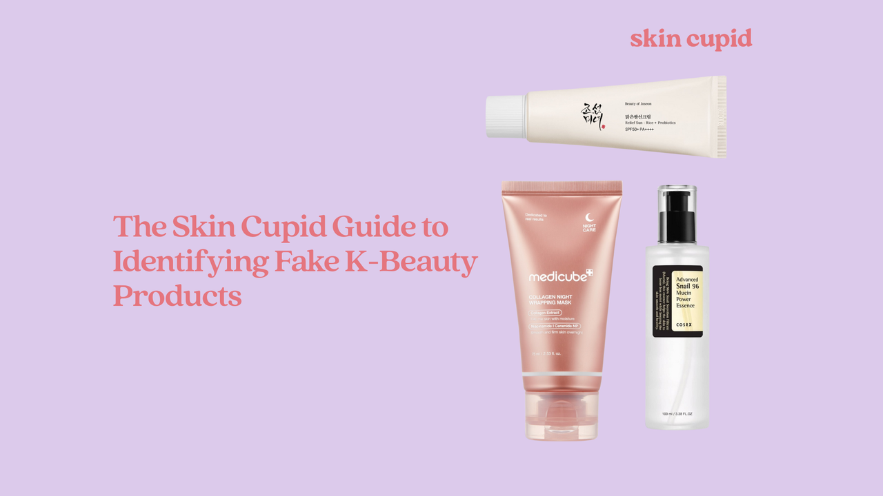 The Skin Cupid Guide to Identifying Fake K-Beauty Products